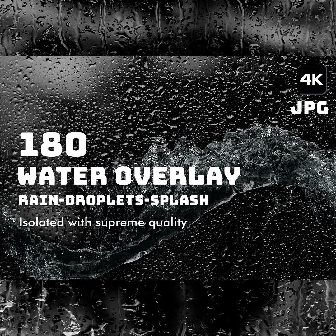 180 Water splash Overlay, water droplets, water splash, rain overlay, water texture, photoshop overl